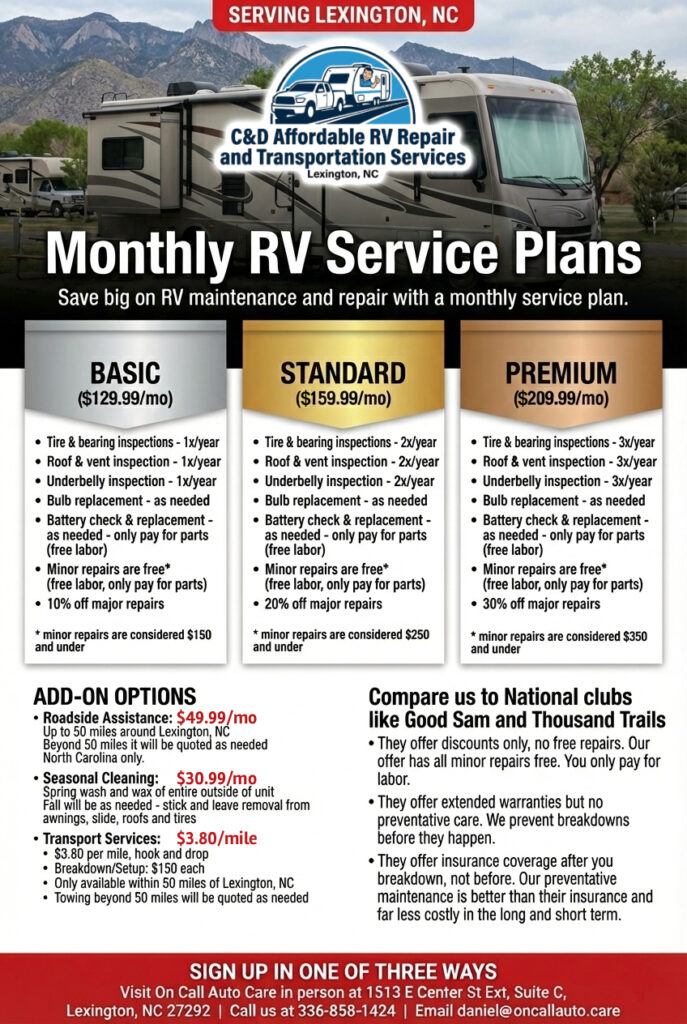 C&D Affordable RV Repair and Transportation Services in Lexington, North Carolina offers monthly rv service plans to help RV owners save big on RV Maintenance and repair with a monthly service plan. Prices range from $129.99 to $209.99 per month.